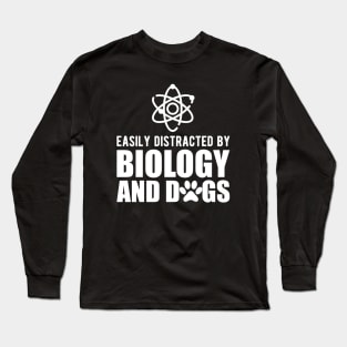 Biologist - Easily distracted by biology and dogs Long Sleeve T-Shirt